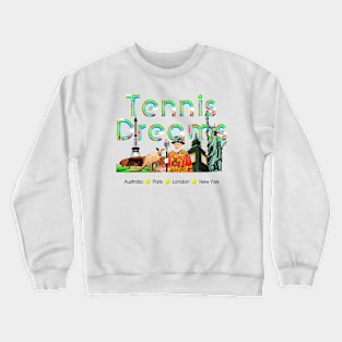 Tennis Dreams Crewneck Sweatshirt